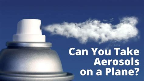 Can You Bring Aerosol Spray on a Plane? And Why Do Clouds Sometimes Look Like Airplanes?